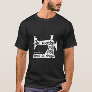 She Works With Her Hands In Delight Cool Sewing T-Shirt