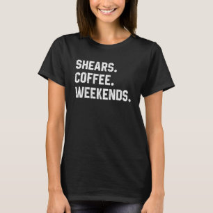 Shears Coffee Weekends Shears Women Quilter Mum T-Shirt