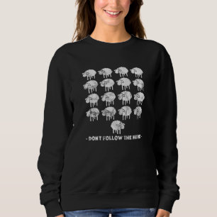 Sheep Farmer Don't Follow The Herd Farm Animal Dis Sweatshirt