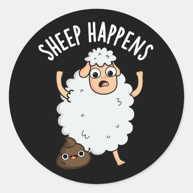 Sheep Happens Funny Poop Pun Dark BG Classic Round Sticker (Front)