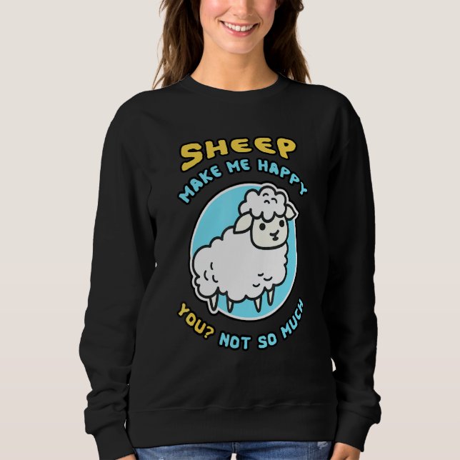 Sheep Make Me Happy Sweatshirt (Front)