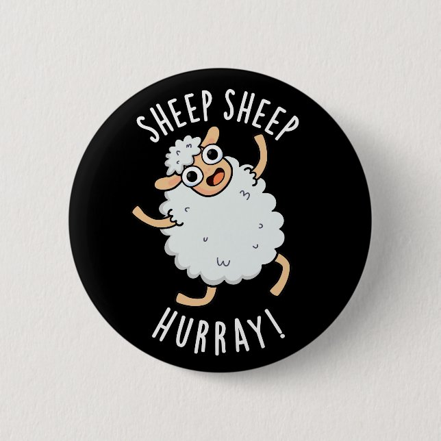 Sheep Sheep Hurray Funny Animal Pun Dark BG 6 Cm Round Badge (Front)