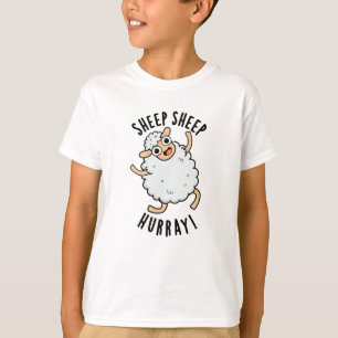 Sheep Sheep Hurray Funny Animal Pun  T-Shirt