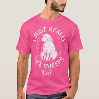 Sheep Sheep Sheep I Just Like Sheep Ok T-Shirt