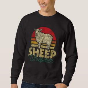 Sheep Whisperer - Flock Herd Farmer Homestead Sweatshirt