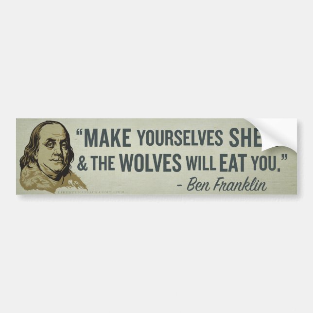 Sheep & Wolves Franklin Quote Bumper Stick Bumper Sticker (Front)