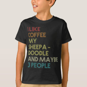 Sheepadoodle Dog Owner Coffee Lover Quote Vintage T-Shirt