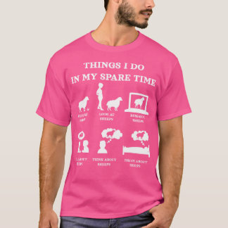 Sheeps Things I Do In My Spare Time Funny Sheep Cu T-Shirt