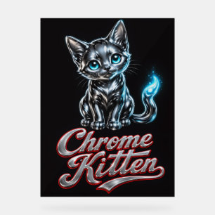 Sheer Perfection Chrome Kitten Acrylic Sign