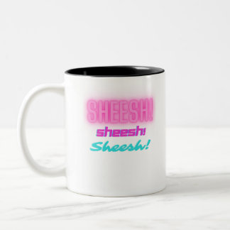 Sheesh - Funny way to express disbelief Two-Tone Coffee Mug