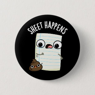 Sheet Happens Funny Paper Puns Dark BG 6 Cm Round Badge