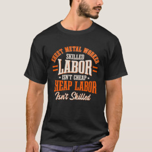 Sheet Metal Worker Blacksmith Metalworking Skilled T-Shirt