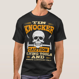 Sheet Metal Worker Gifts Funny Tin Knocker Flying  T-Shirt