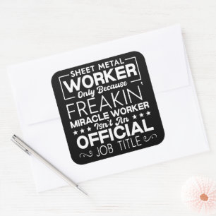 Sheet Metal Worker Handyman Funny Humour Quote  Square Sticker