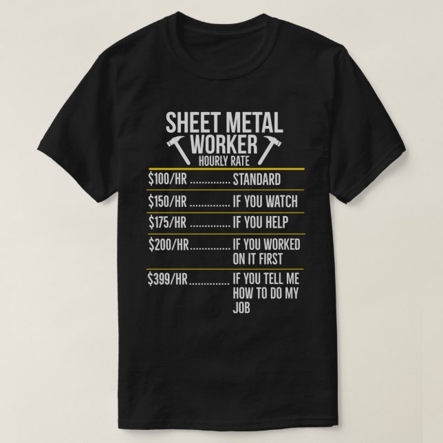 Sheet Metal Worker Hourly Rate Funny T T-Shirt (Design Front)