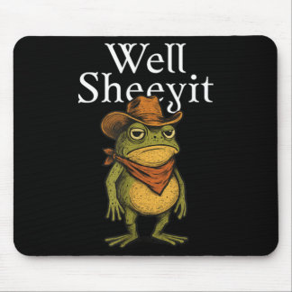 Sheeyit Funny Cowboy Frog Meme Western Humour Mouse Pad