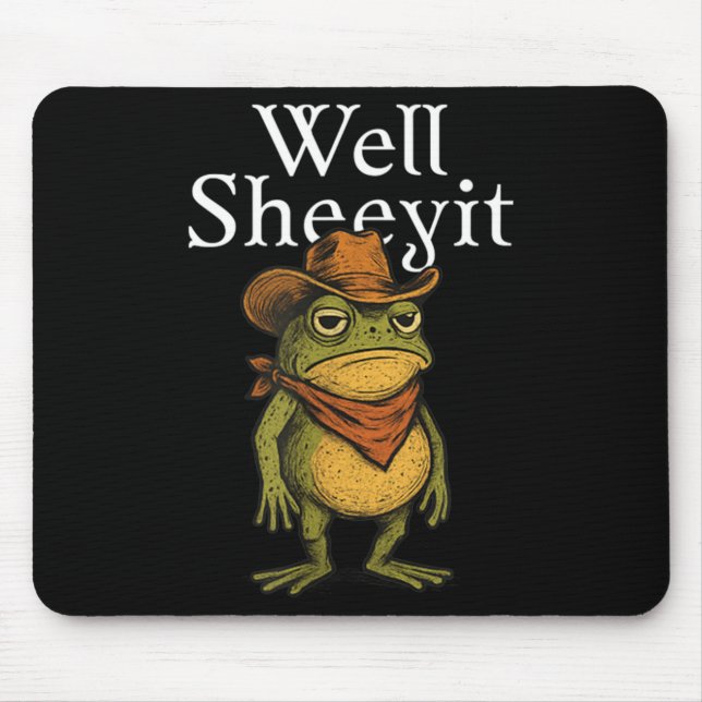 Sheeyit Funny Cowboy Frog Meme Western Humour Mouse Pad (Front)