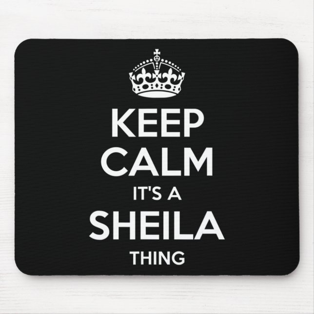 Sheila Keep Calm Personalised Name Birthday Funny  Mouse Pad (Front)
