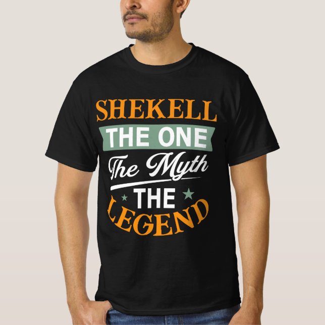 Shekell The One The Myth The Legend T-Shirt (Front)