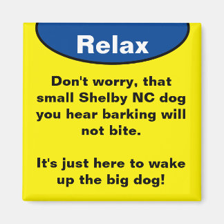Shelby NC dog barking Relax Magnet