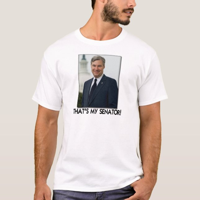 Sheldon Whitehouse, That's My Senator! T-Shirt (Front)
