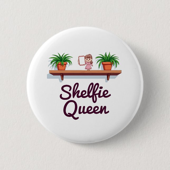 Shelfie Queen – The Plant Lover’s Selfie Moment 6 Cm Round Badge (Front)