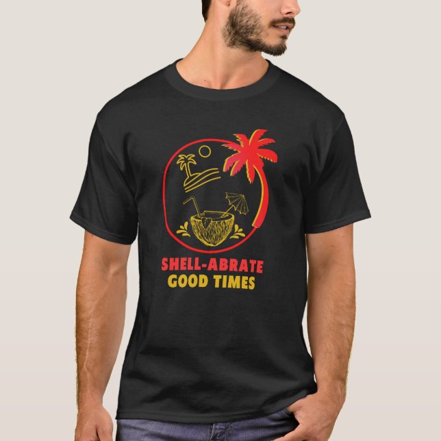 Shell-abrate Good Times  T-Shirt (Front)