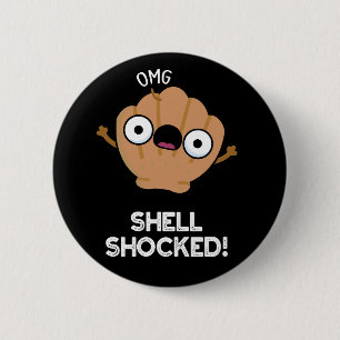 Shell Shocked Funny Seashell Pun Dark BG 6 Cm Round Badge