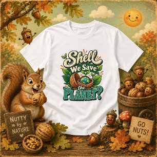 Shell We Save the Planet nature funny quote T-Shirt