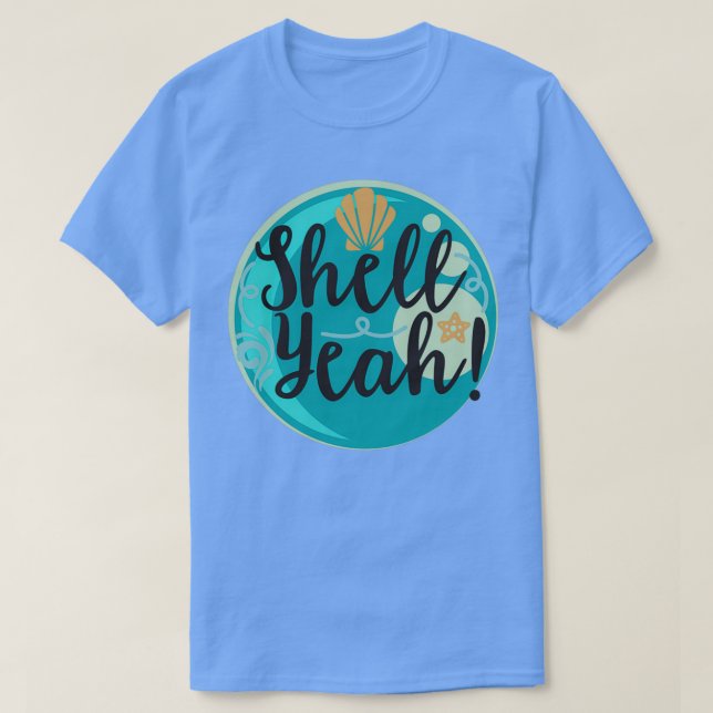 Shell Yeah 3 T-Shirt (Design Front)
