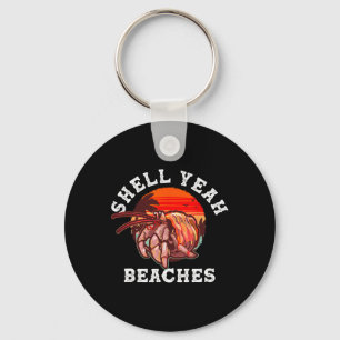 Shell Yeah Beaches Funny Hermit Crab Shell Collect Key Ring