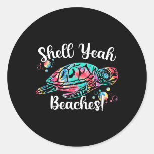 Shell Yeah Beaches Tie Dye Turtle Shell Yeah 1 Classic Round Sticker
