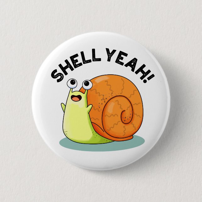 Shell Yeah Funny Snail Pun 6 Cm Round Badge (Front)