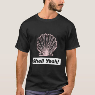 Shell Yeah Gag Gift Joke Beach Ocean Michelle Grap T-Shirt