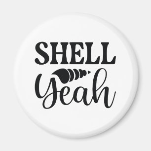 Shell Yeah Magnet