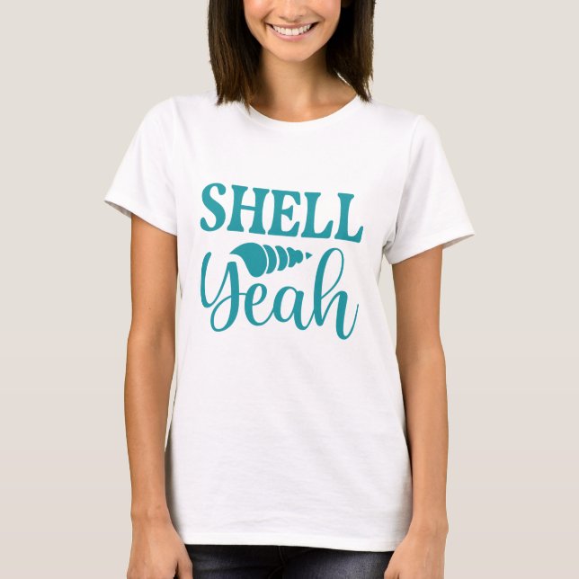 Shell Yeah T-Shirt (Front)