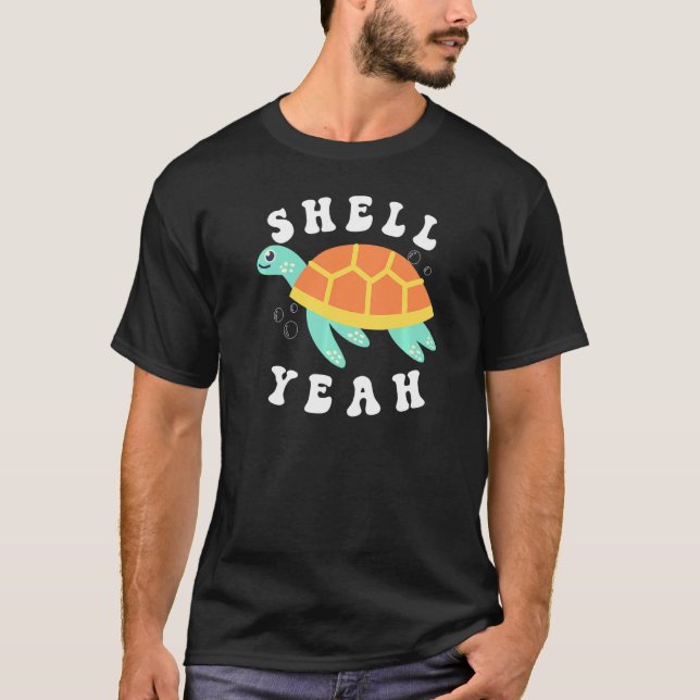 Shell Yeah Turtle Sea Swim Ocean Bubbles Water Ani T-Shirt (Front)