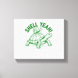 Shell Yeah Turtle Snail Funny Canvas Print