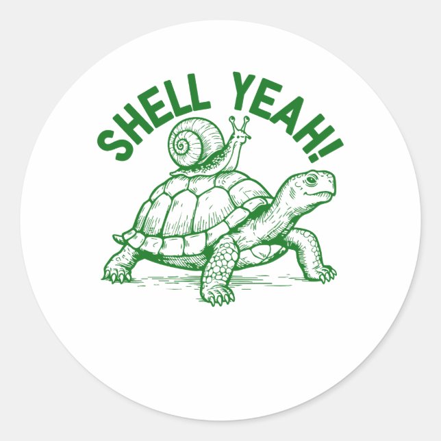 Shell Yeah Turtle Snail Funny Classic Round Sticker (Front)