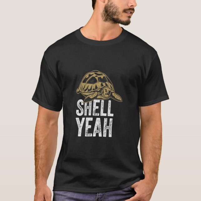 Shell Yeah Turtle Tortoise Funny T-Shirt (Front)