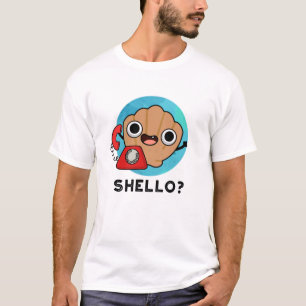 Shello Funny Sea Shell Pun T-Shirt