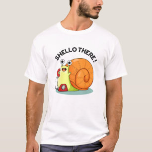 Shello There Funny Snail Hello Pun T-Shirt