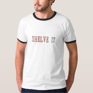 Shelve it - funny library design T-Shirt