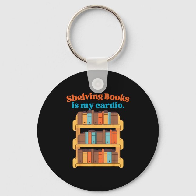 Shelving books is cardio funny librarian design key ring (Front)