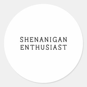 Shenanigan Enthusiast Funny St. Patricks Day Women Classic Round Sticker