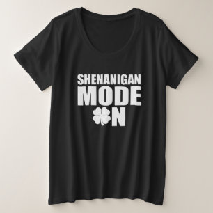 Shenanigan mode on plus size T-Shirt