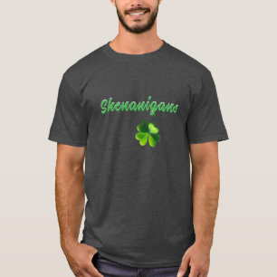 Shenanigans and a Four Leaf Clover T-Shirt