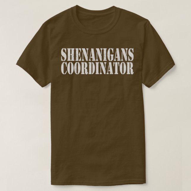 shenanigans coordinator 1 T-Shirt (Design Front)
