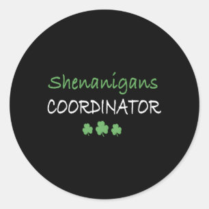 Shenanigans Coordinator Classic Round Sticker