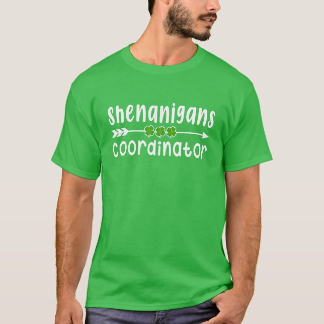 Shenanigans Coordinator For St. Patrick's Day Teac T-Shirt (Front)
